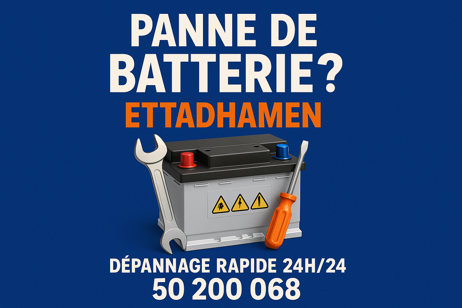 Affiche publicitaire PANNE DE BATTERIE ETTADHAMEN - DÉPANNAGE RAPIDE 24H/24 pour le service de dépannage batterie accessible